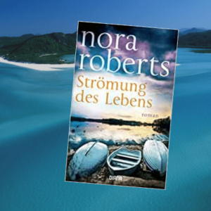 Strömung des Lebens von Nora Roberts